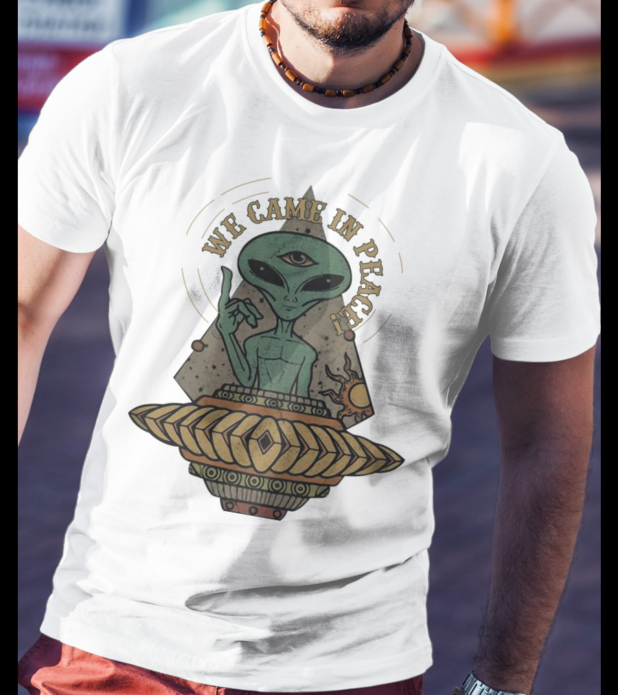 We Came In Peace Alien UFO With Third Eye And Cosmic Symbols T-Shirt