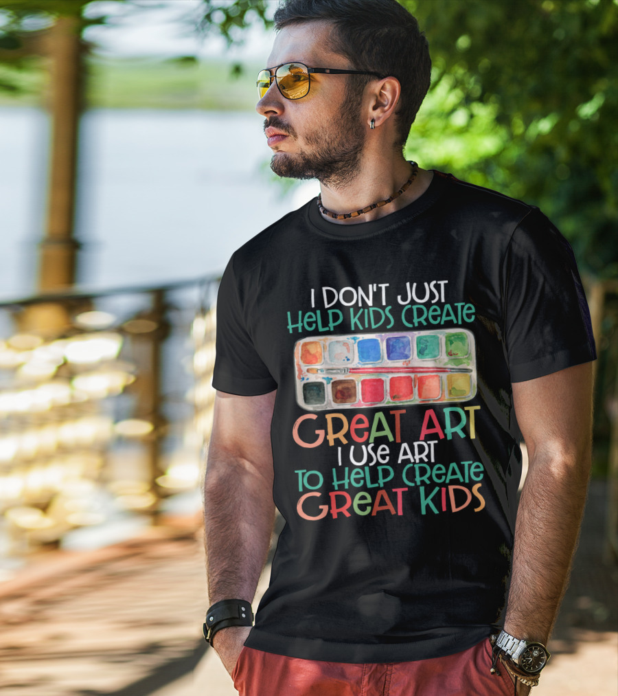 I Don’t Just Help Kids Create Great Art I Use Art To Help Create Great Kids Watercolor Palette T-Shirt