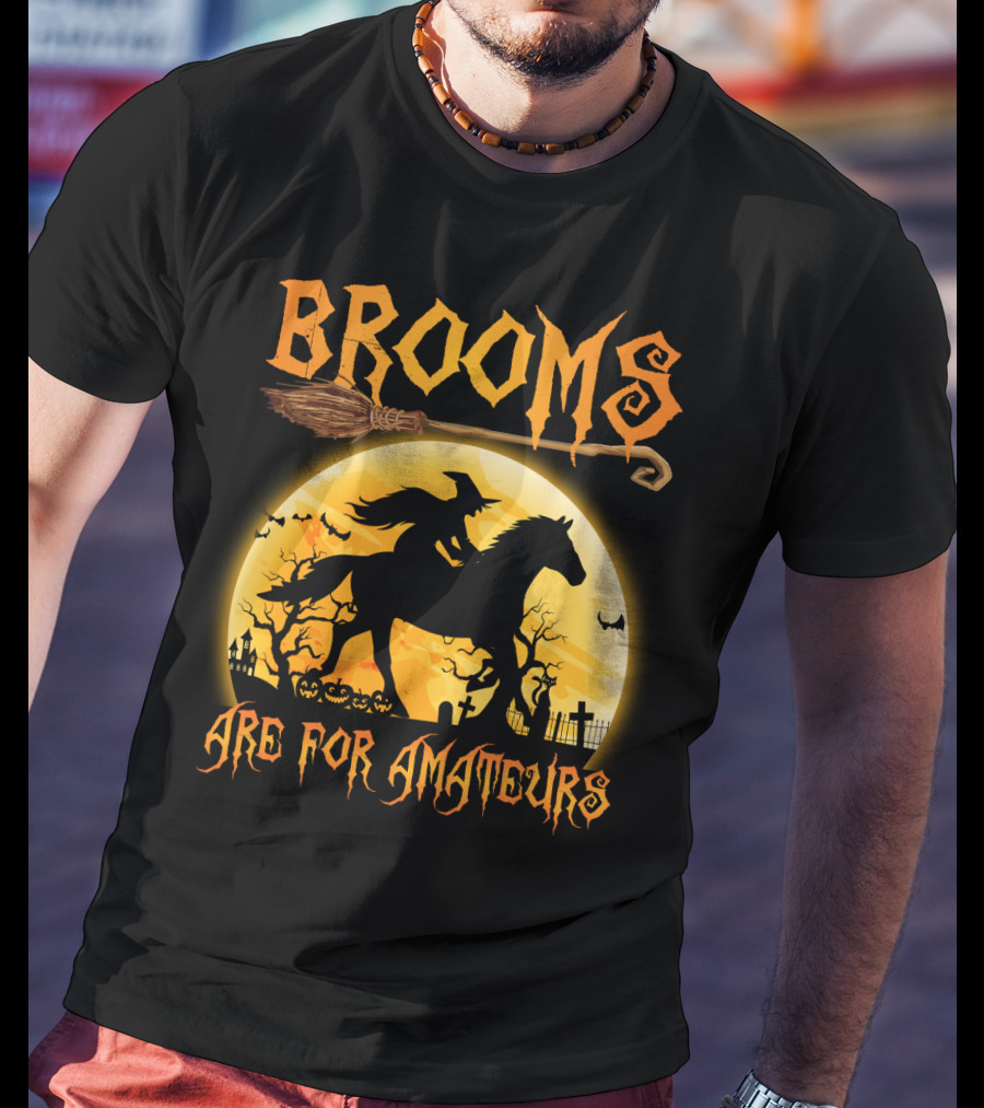 Witch Silhouette Horse Riding Brooms Are For Amateurs Halloween T-Shirt