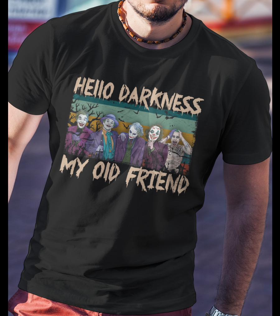 Hello Darkness My Old Friend Vintage Jokers Funny Fans Multiple Joker T-Shirt