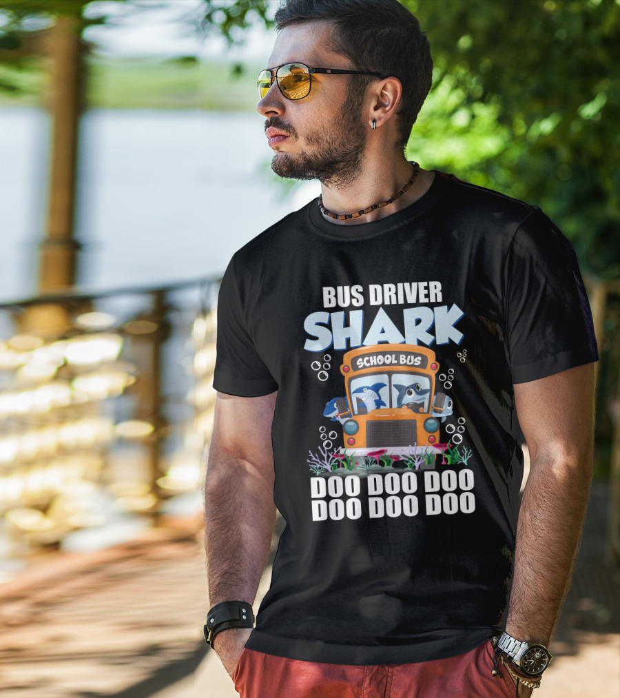 School Bus Driver Shark Doo Doo Doo With Funny Sarcasm Twist T-Shirt