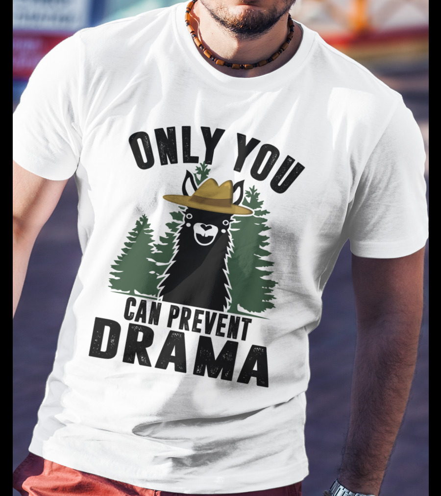 Only You Can Prevent Drama Funny Llama Sarcasm Forest Hat T-Shirt