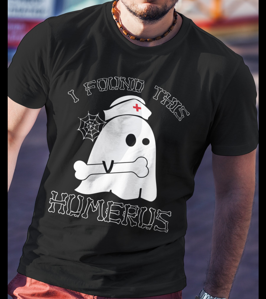 I Found This Humerus Funny Ghost Nurse With Bone And Web T-Shirt