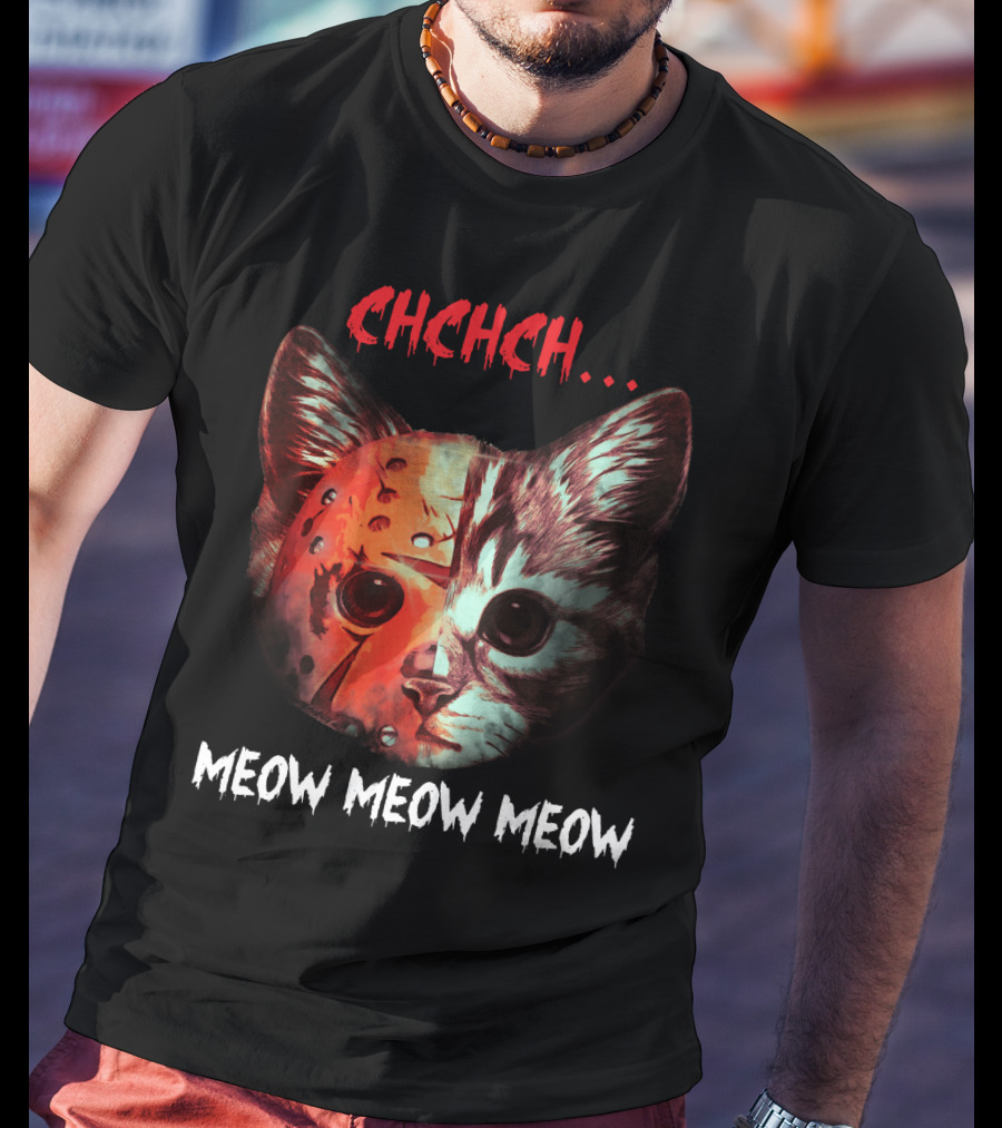 CHCHCH Meow Meow Meow Cat Jason Funny Horror Kitty T-Shirt