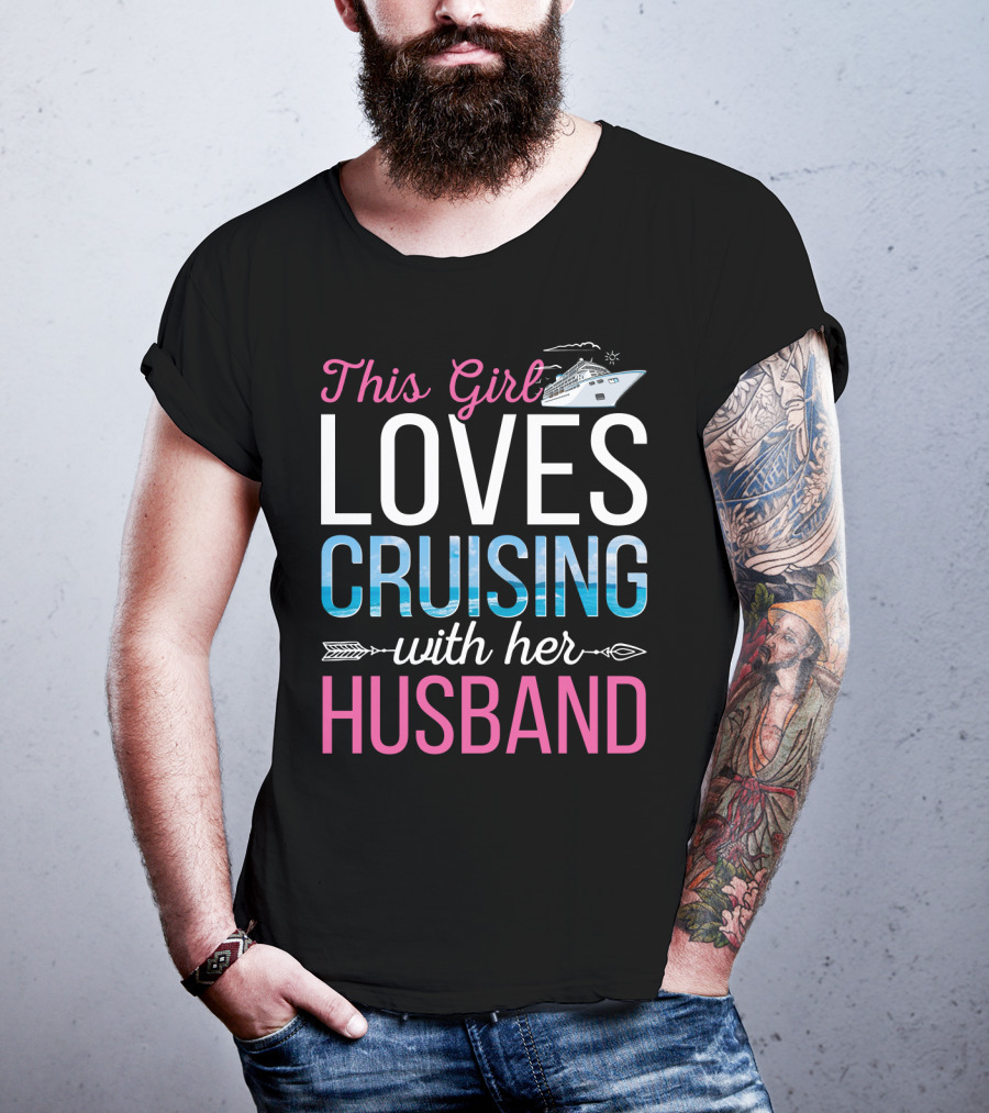 This Girl Loves Cruising With Her Husband Cruise Ship Ocean Adventure T-Shirt
