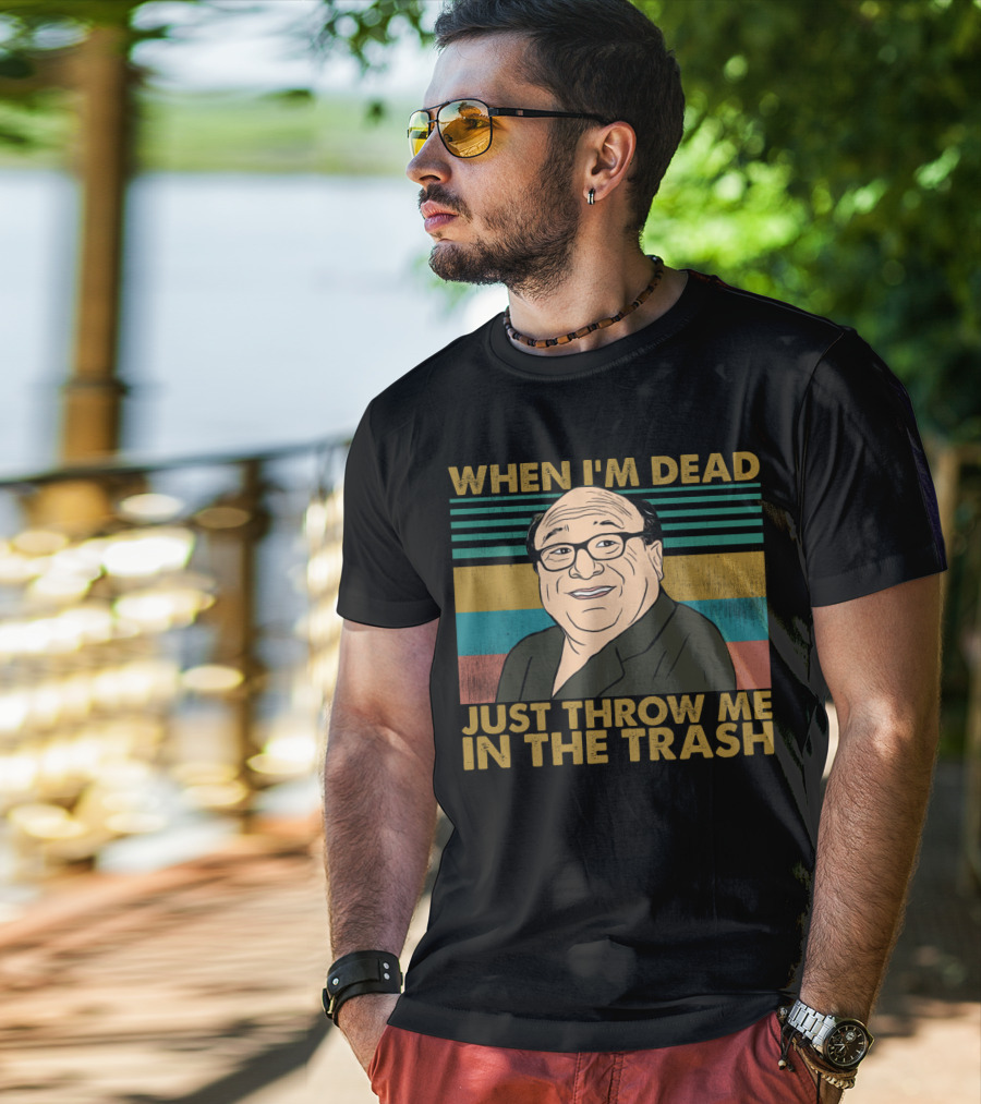 When I'm Dead Just Throw Me In The Trash Frank Reynolds Vintage Meme T-Shirt