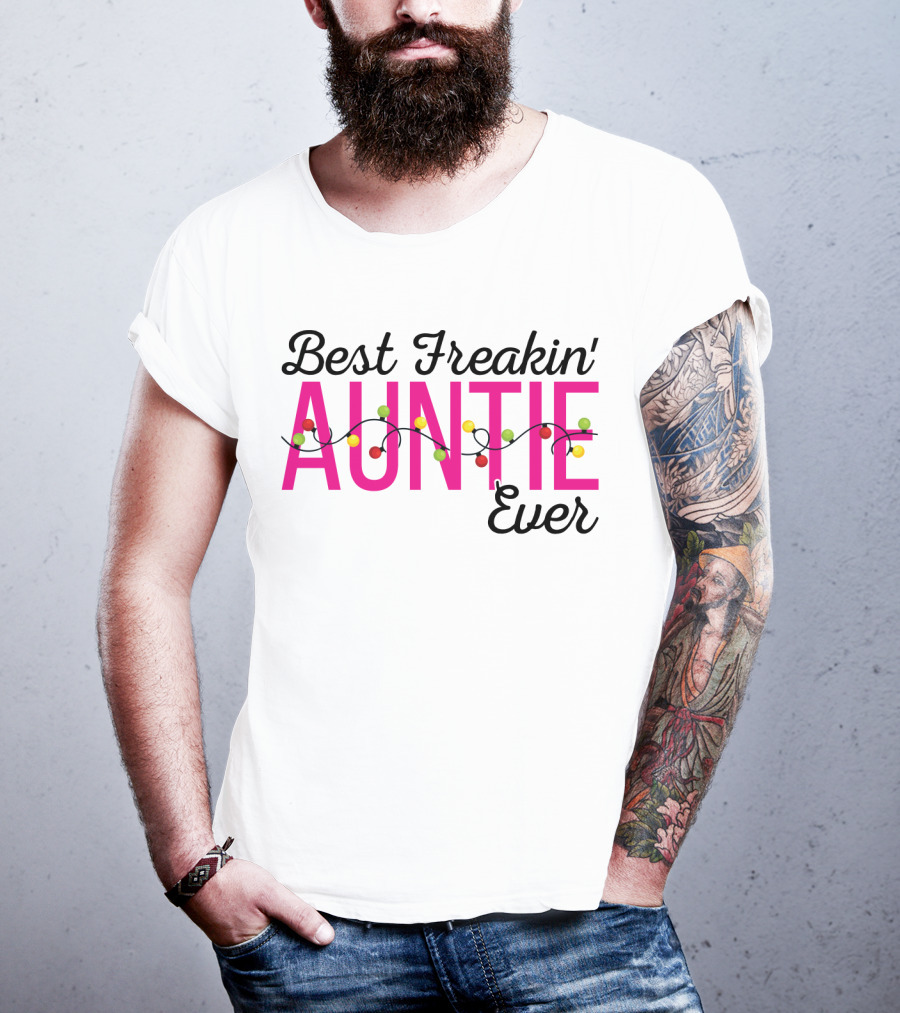 Best Freakin Auntie Ever Christmas Lights Funny For Sisters T-Shirt