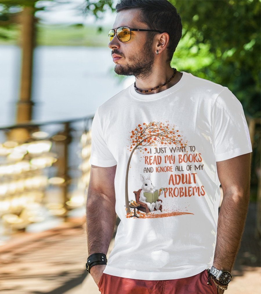 I Just Want To Read My Books And Ignore All Of My Adult Problems Reading Rabbit Under Fall Tree T-Shirt