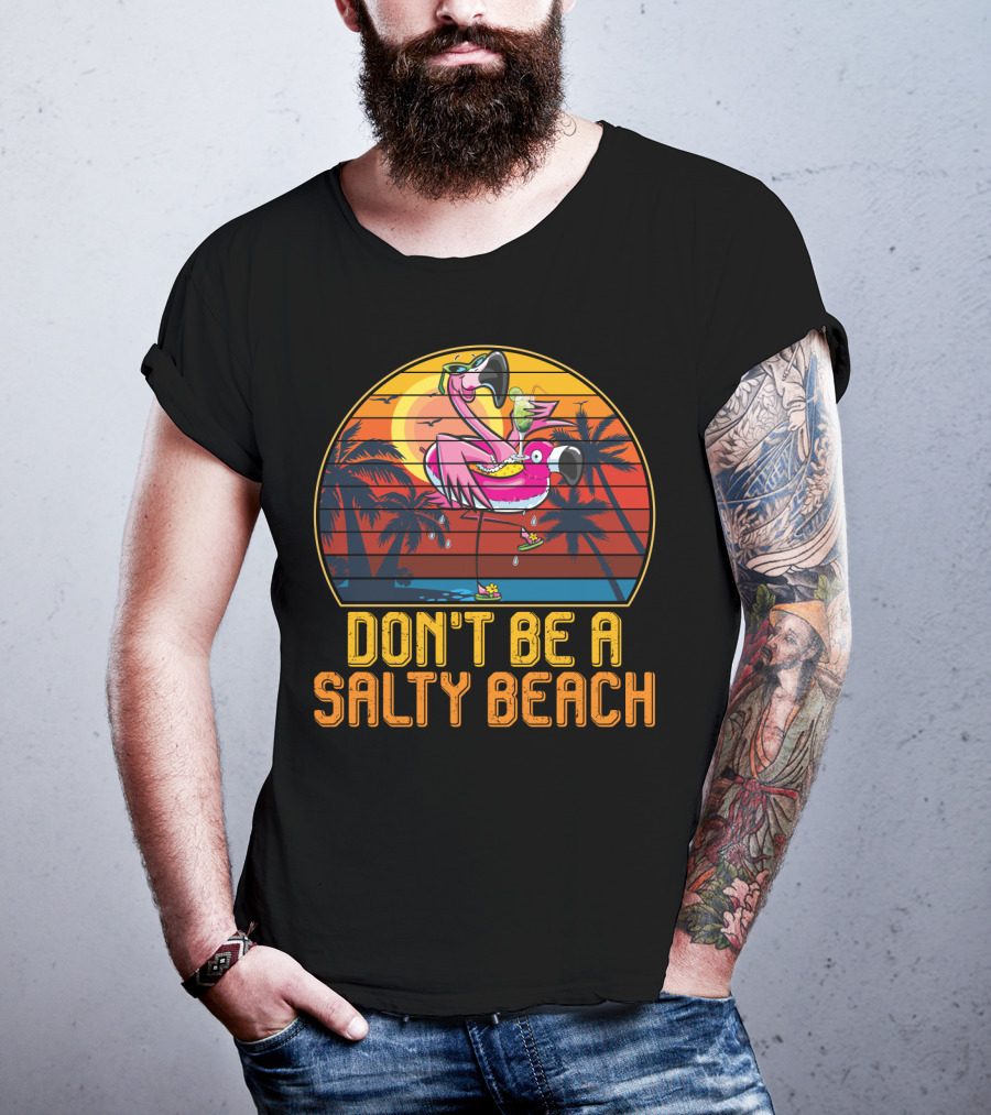 Don't Be A Salty Beach Funny Vintage Retro Flamingo Summer Vacation Sunset Vibes T-Shirt