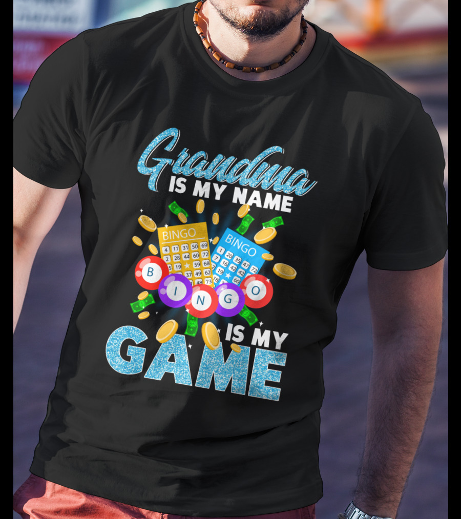 Grandma Is My Name Bingo Is My Game Bingo Cards Coins And Money T-Shirt
