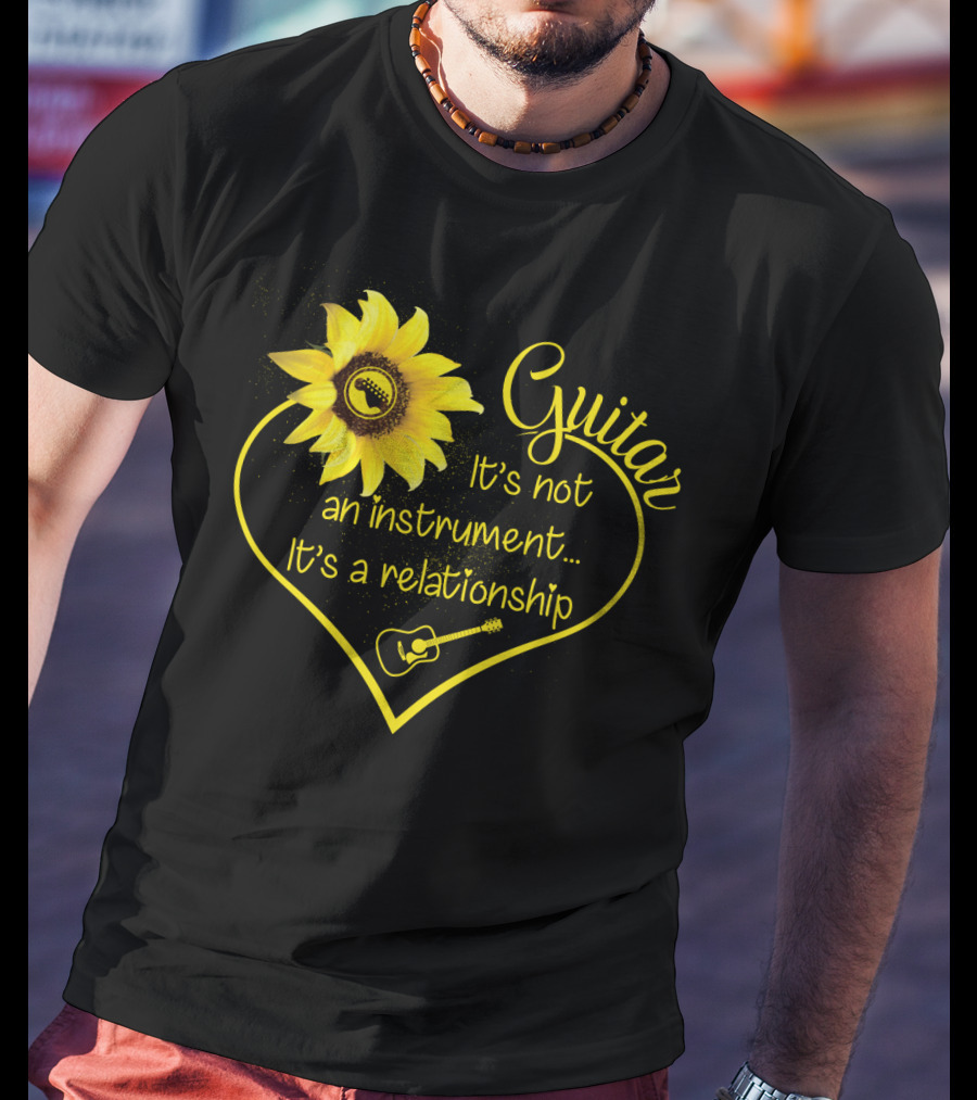 Guitar It's Not An Instrument It's A Relationship Sunflower Heart Guitar Lover T-Shirt
