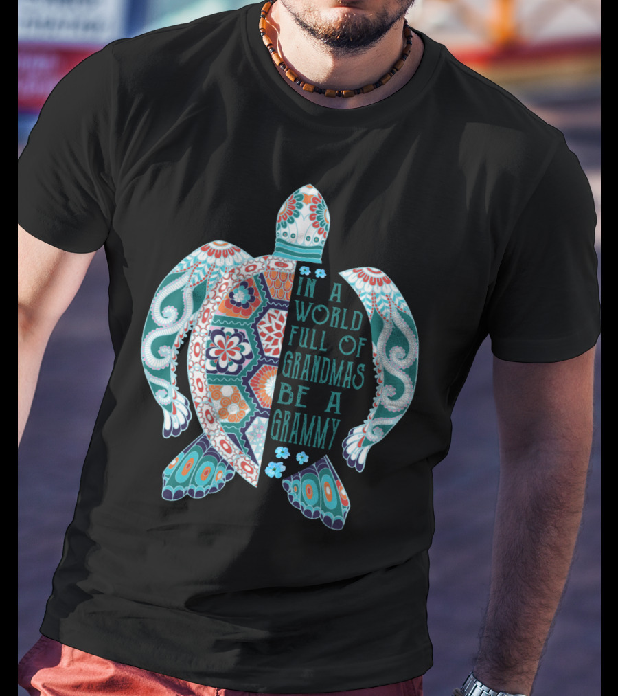 In A World Full Of Grandmas Be A Grammy Turtle Lover Patterned Floral Motif T-Shirt