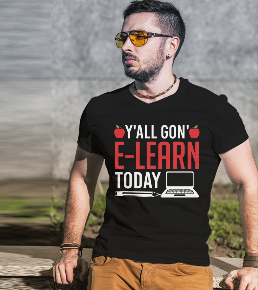 Y'all Gon' E-Learn Today Funny Homeschooling Teacher Apples Laptop Pencil T-Shirt