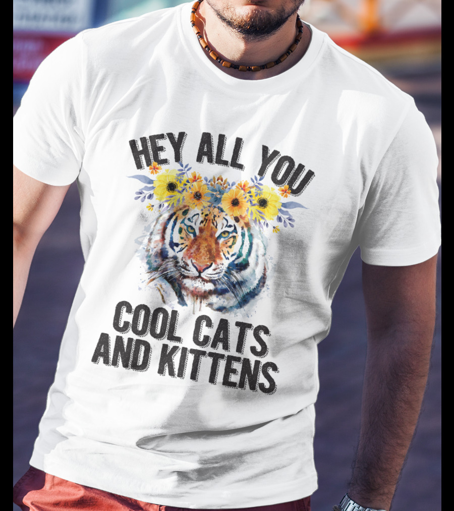 Hey All You Cool Cats And Kittens Tiger With Flower Crown T-Shirt