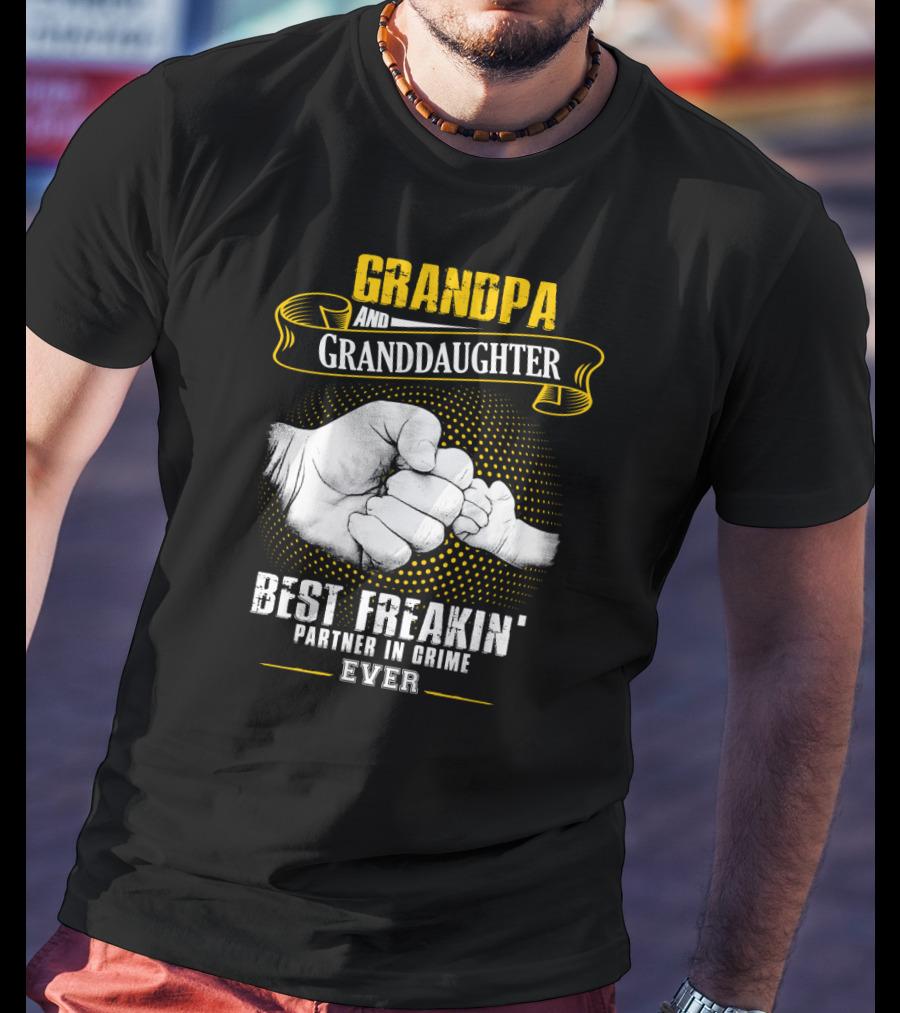 Grandpa And Granddaughter Best Freakin' Partner In Crime Ever Fist Bump T-Shirt