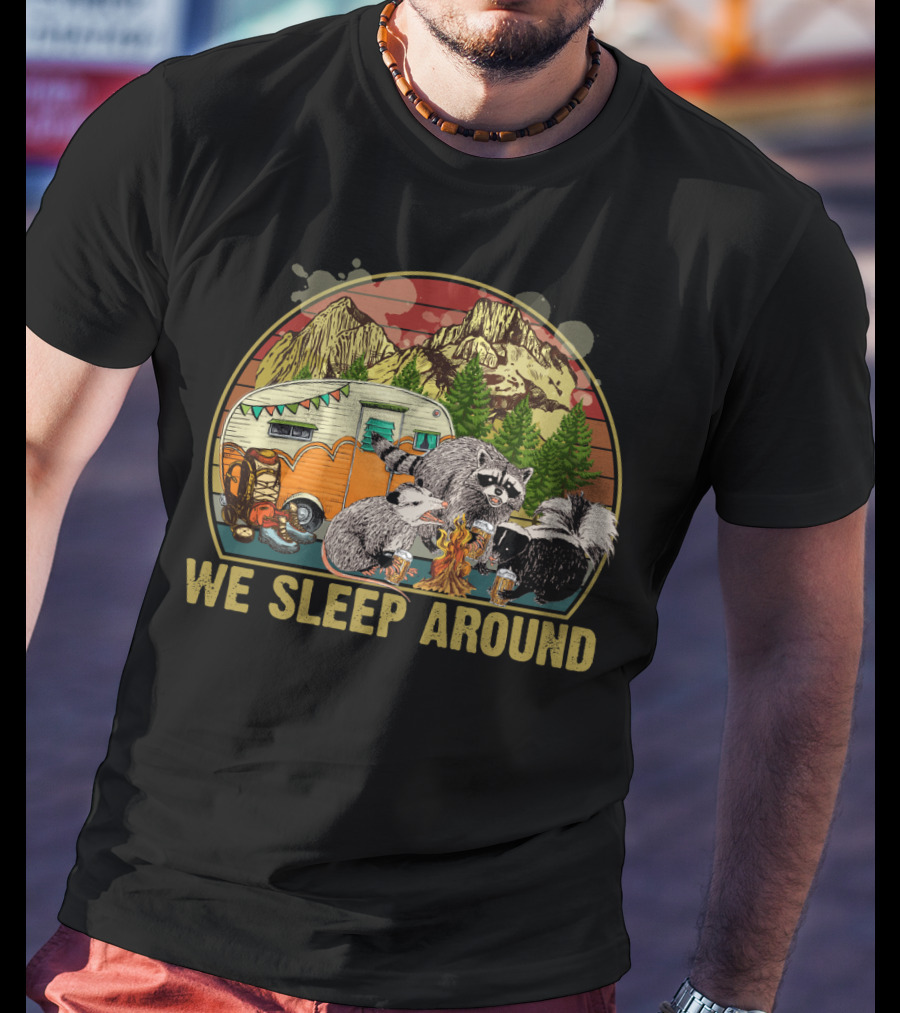We Sleep Around Raccoon Opossum Skunk Camping Beer Vintage Sunset Wilderness Camper T-Shirt