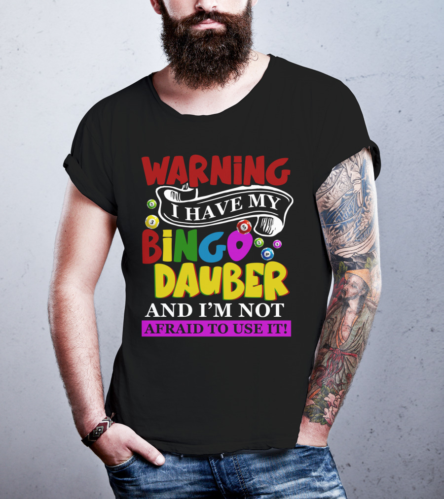 Warning Bingo Dauber Fearlessly Ready For Action T-Shirt