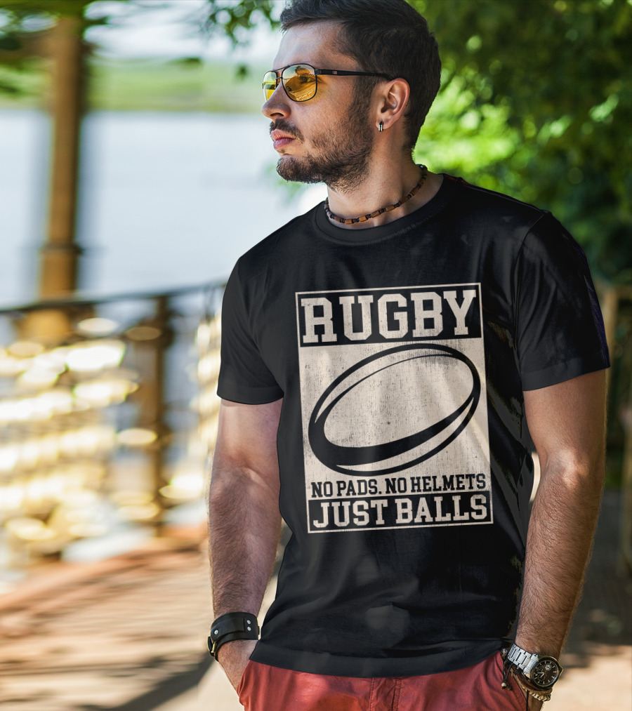 Rugby No Pads No Helmets Just Balls T-Shirt
