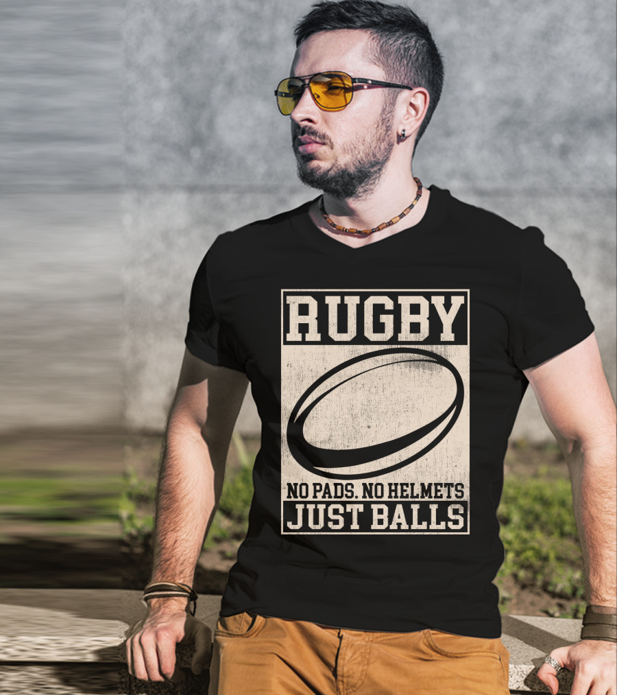 Rugby No Pads No Helmets Just Balls T-Shirt