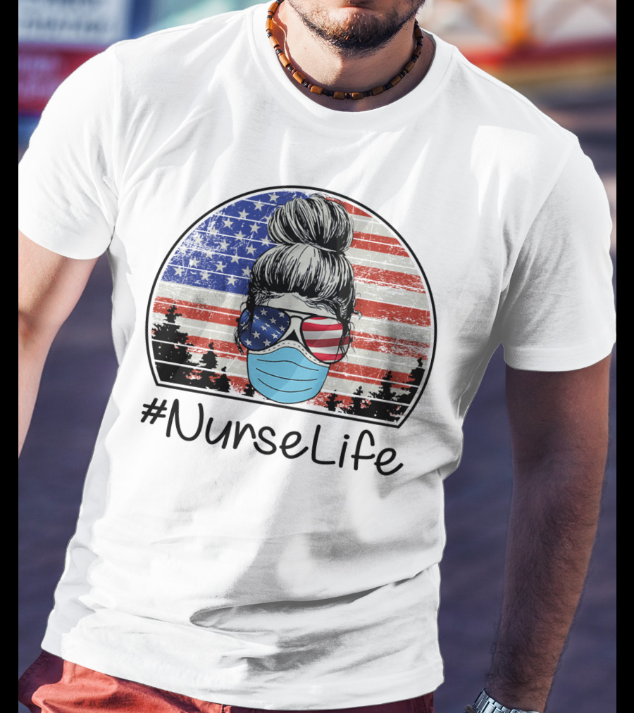 NurseLife American Flag Hair Bun Mask Glasses T-Shirt