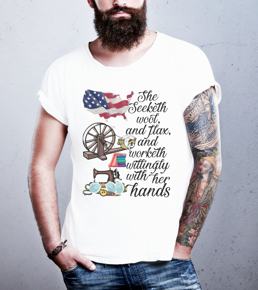 She Seeketh Wool Flax Worketh Willingly With Her Hands American Flag Spinning Wheel Sewing Machine Masks T-Shirt