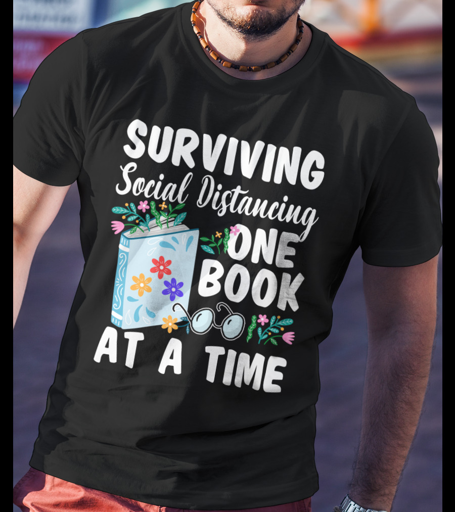 Surviving Social Distancing One Book At A Time T-Shirt