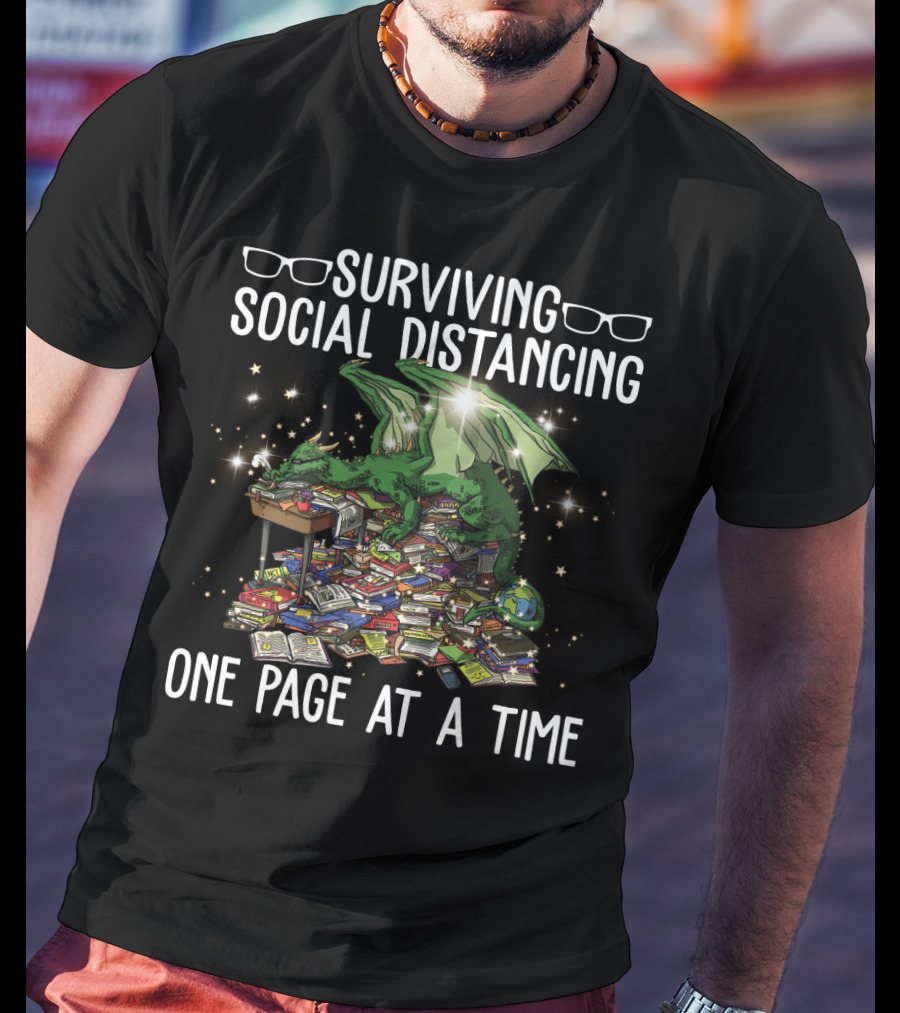 Surviving Social Distancing One Page At A Time With Book Dragon And Reading Books T-Shirt