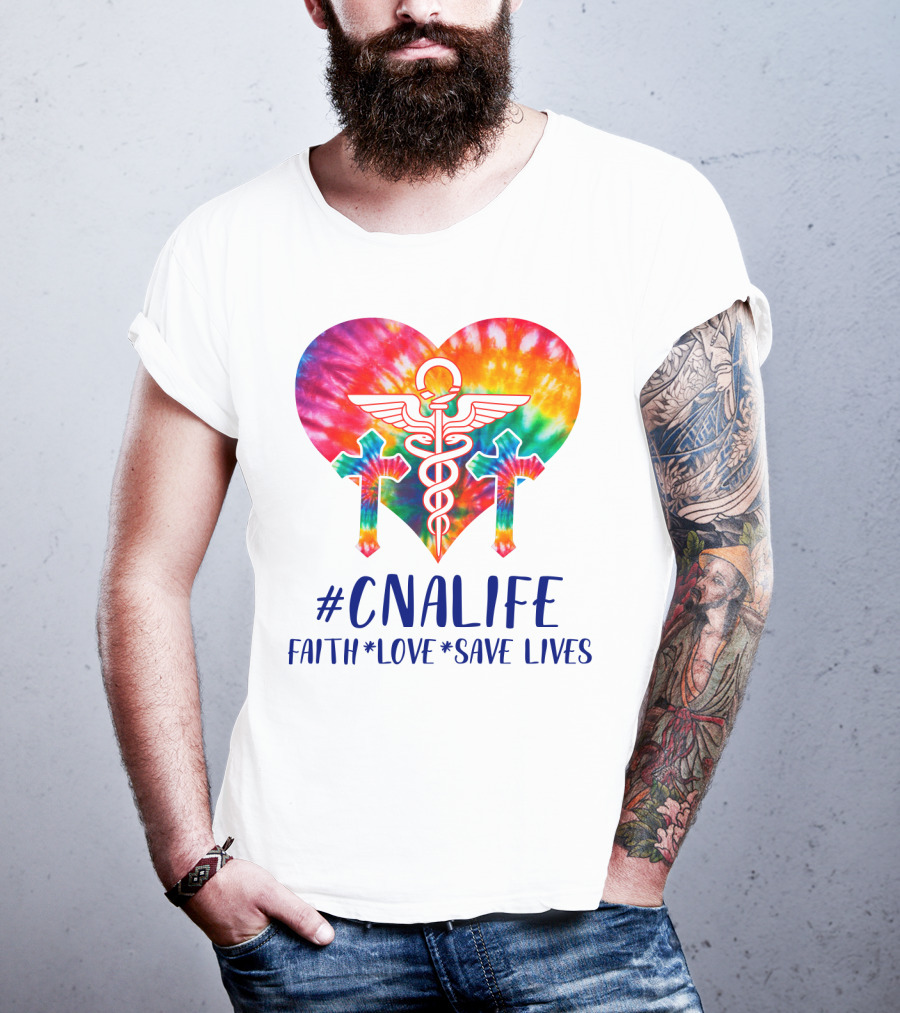CNA Life Tie-Dye Heart Faith Love Save Lives T-Shirt