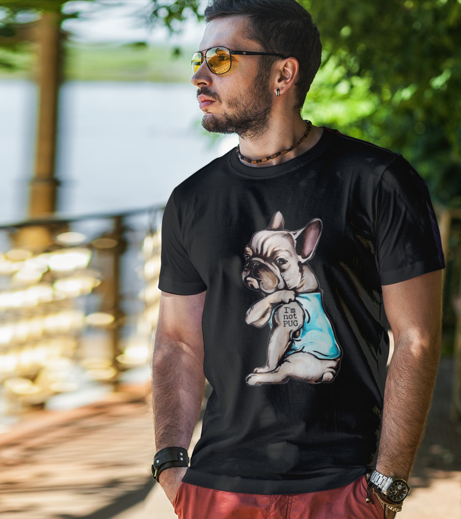 Frenchie Dog I'm Not Pug T-Shirt