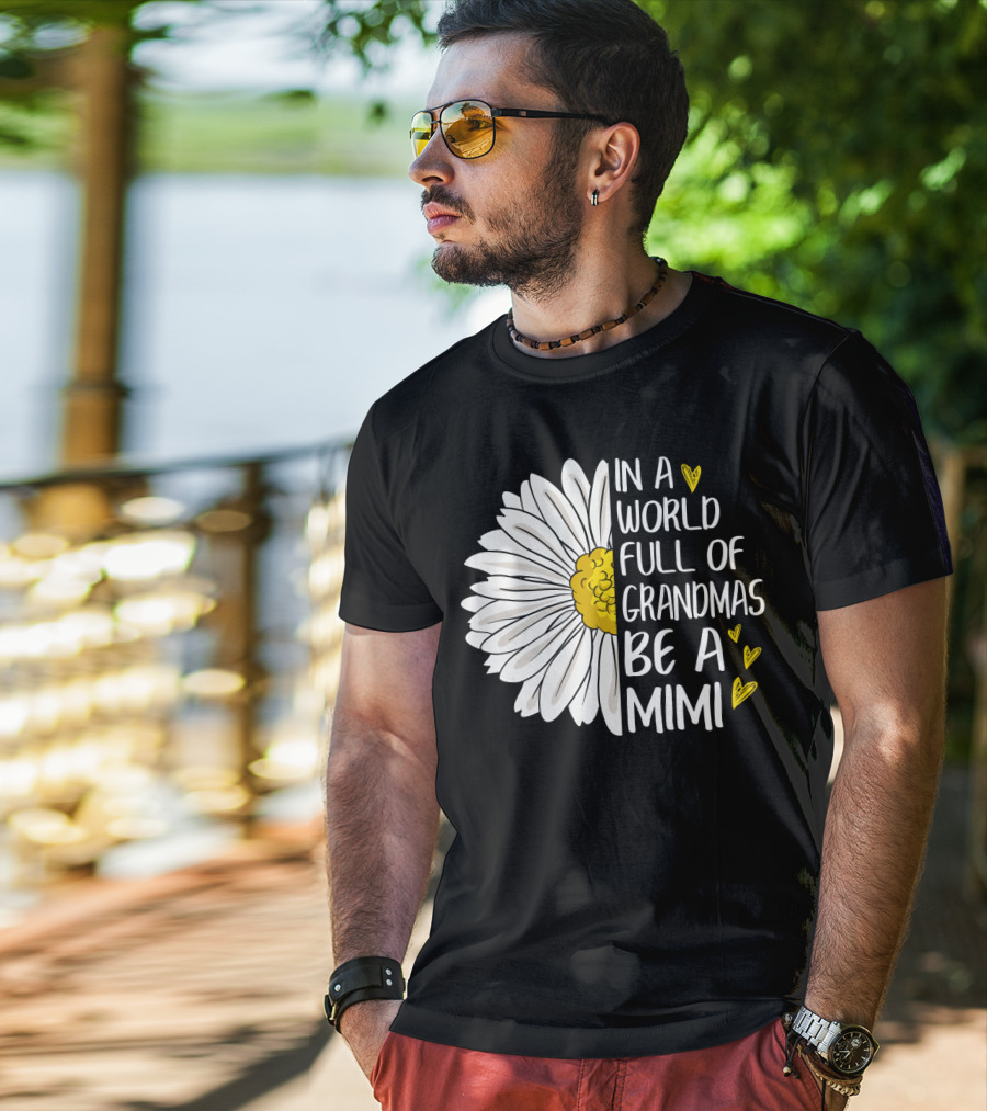 In A World Full Of Grandmas Be A Mimi Daisy Heart T-Shirt