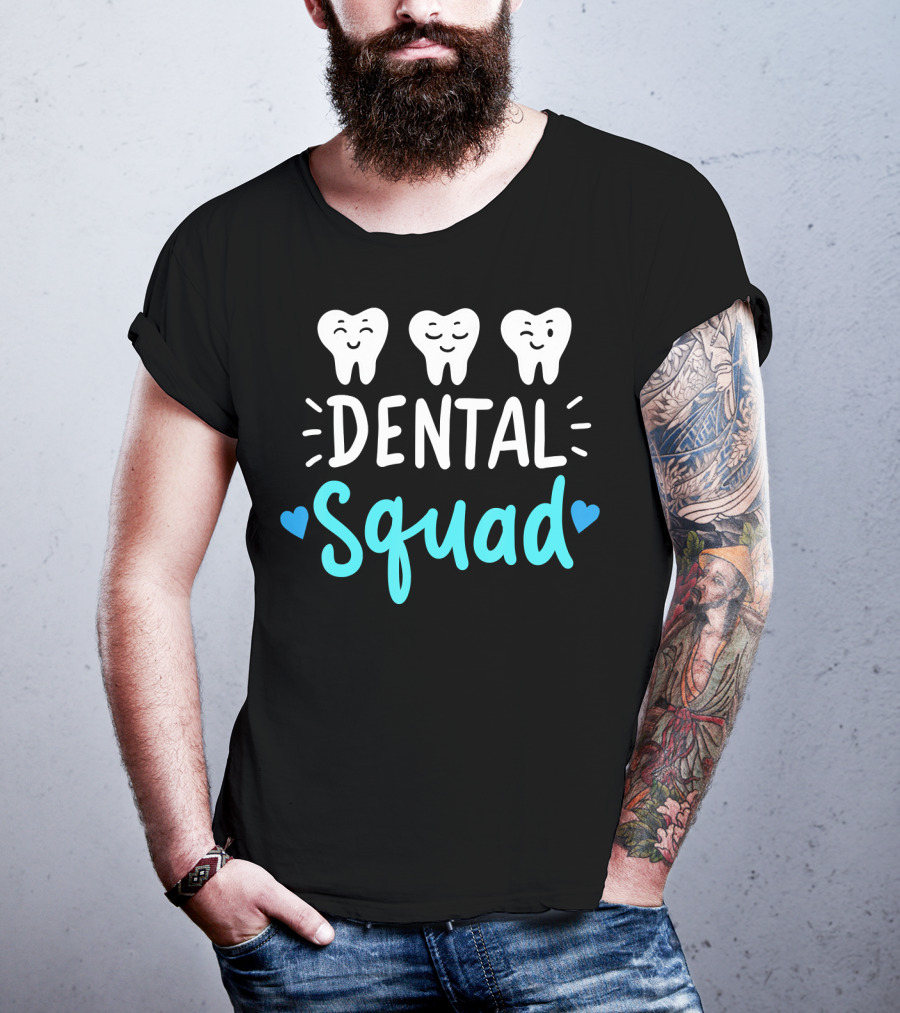 Dental Squad Dentist Hygienist Dentistry Student Happy Tooth Team T-Shirt