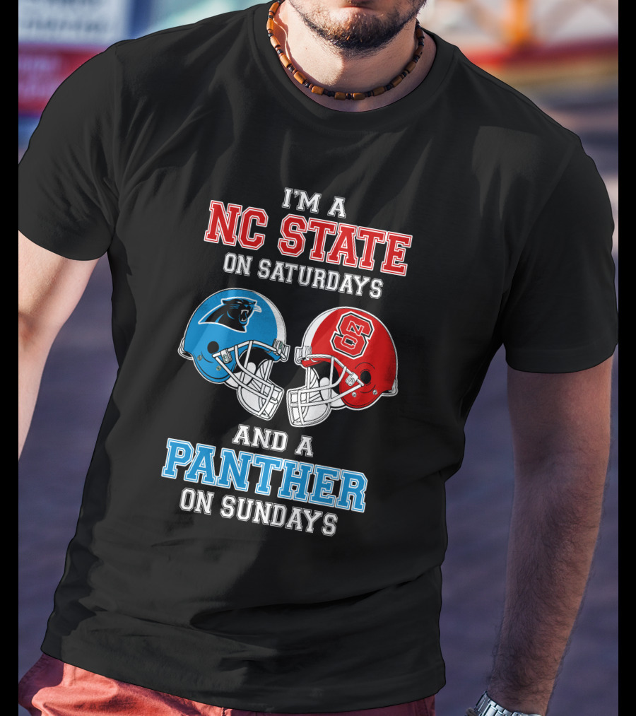 I'm A Nc State On Saturdays And A Panther On Sundays T-Shirt