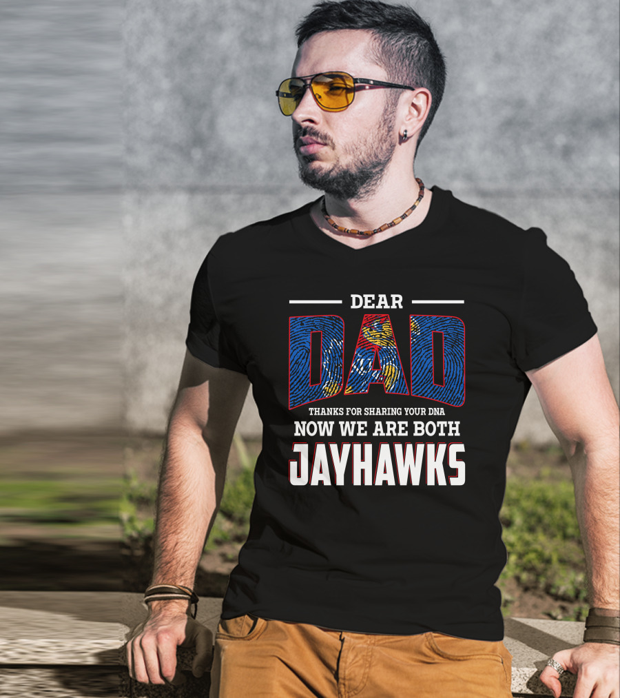 Dear Dad Thanks For Sharing Dna Now We Are Both Jayhawks T-Shirt