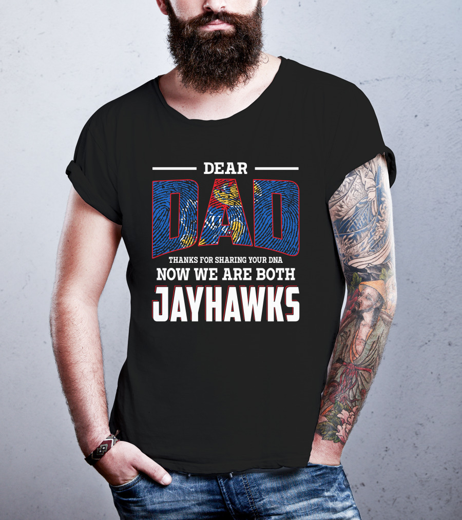 Dear Dad Thanks For Sharing Dna Now We Are Both Jayhawks T-Shirt
