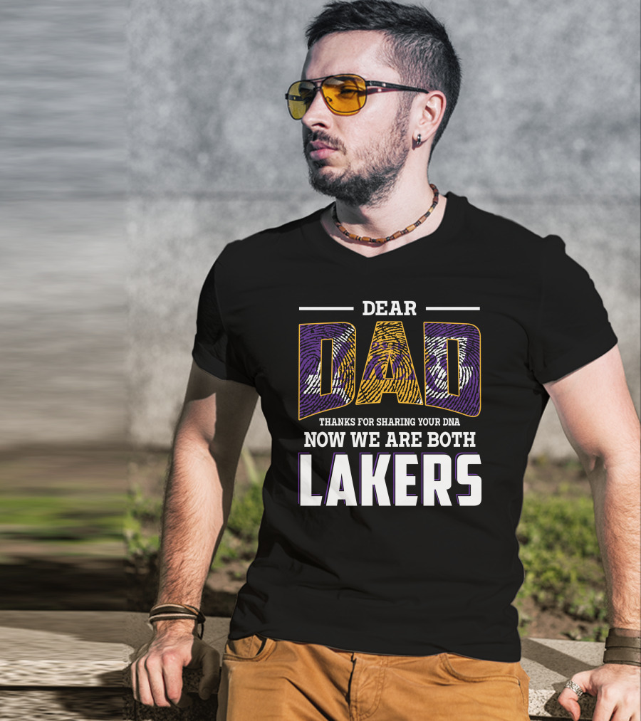 Dear Dad Thanks For Sharing Your Dna Now We Are Both Lakers T-Shirt
