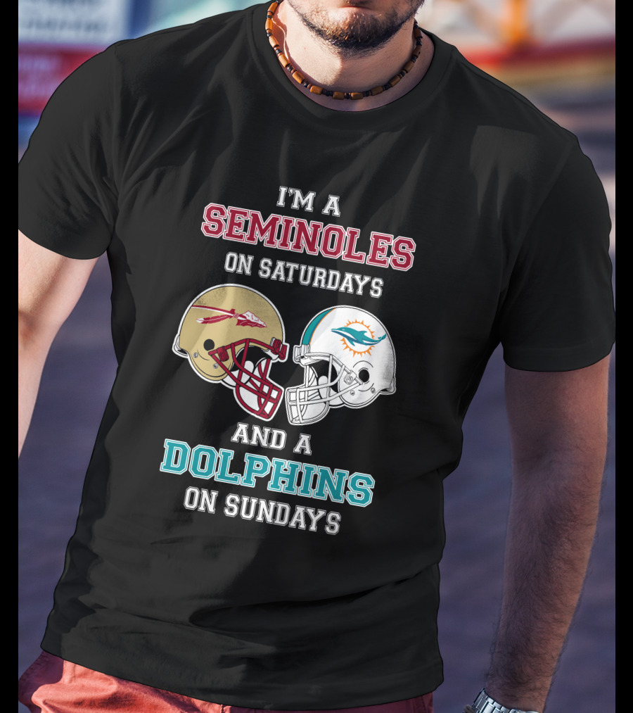 I'm A Seminoles On Saturdays And A Dolphins On Sundays T-Shirt
