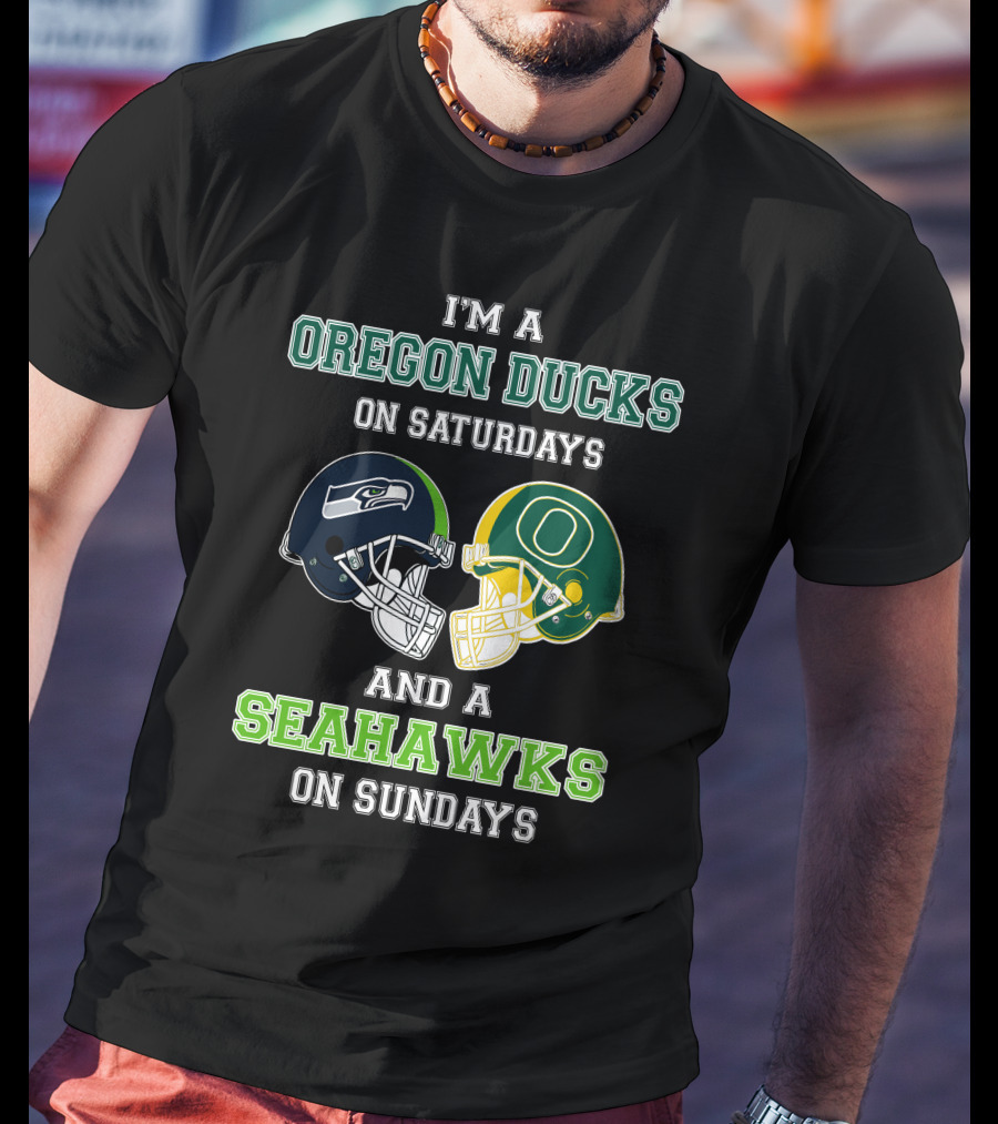 I'm A Oregon Ducks On Saturdays And A Seahawks On Sundays T-Shirt