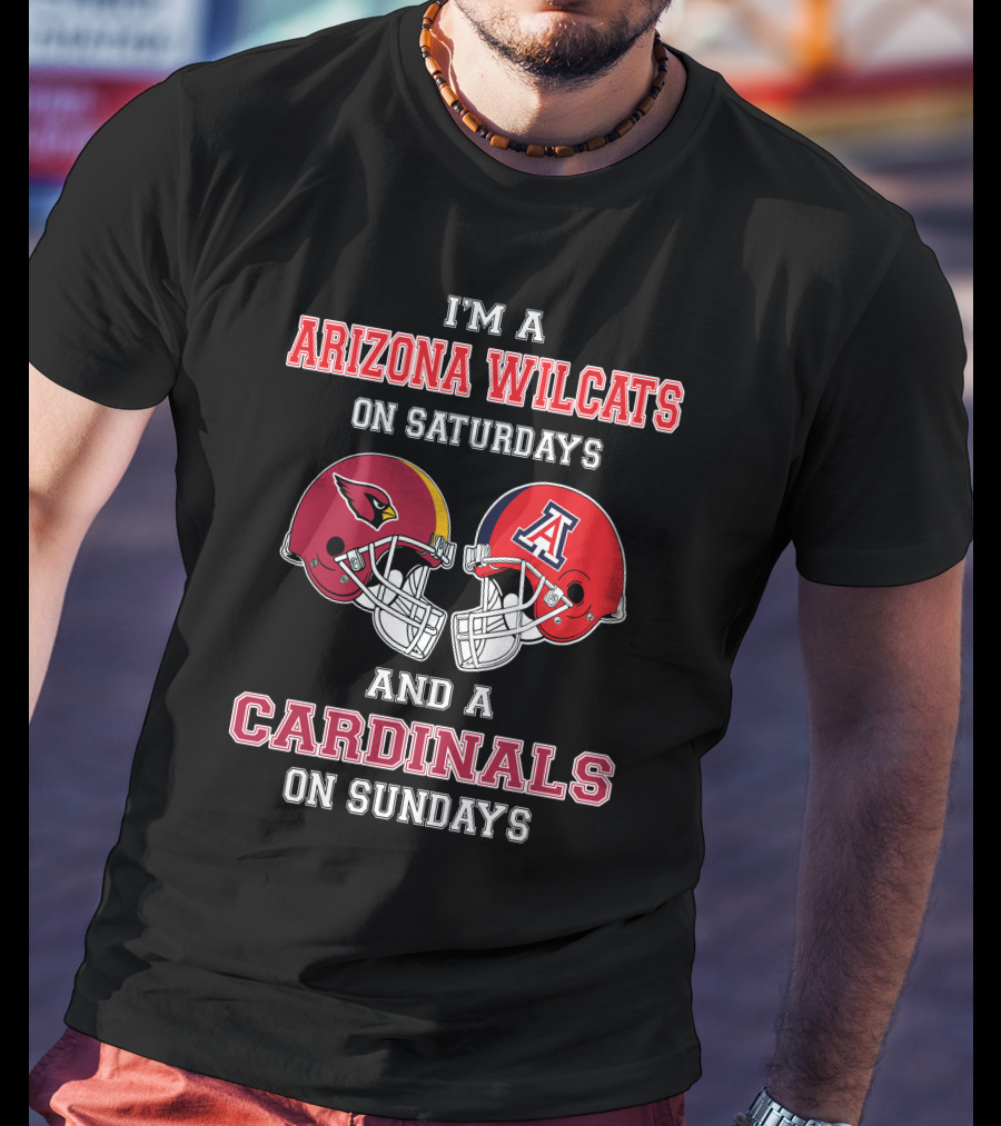 I'm A Arizona Wildcats On Saturdays And A Cardinals On Sundays T-Shirt