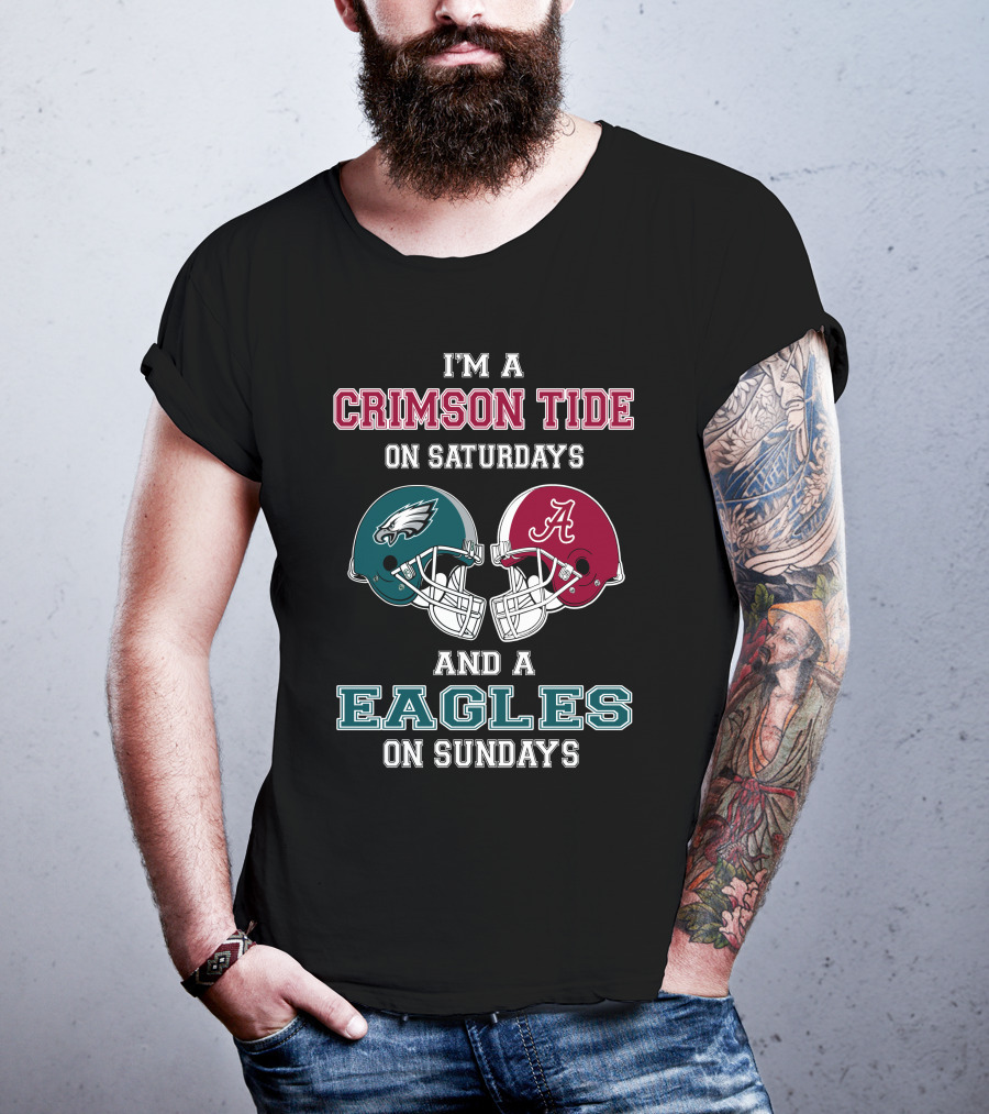 I'm A Crimson Tide On Saturdays And An Eagles On Sundays T-Shirt