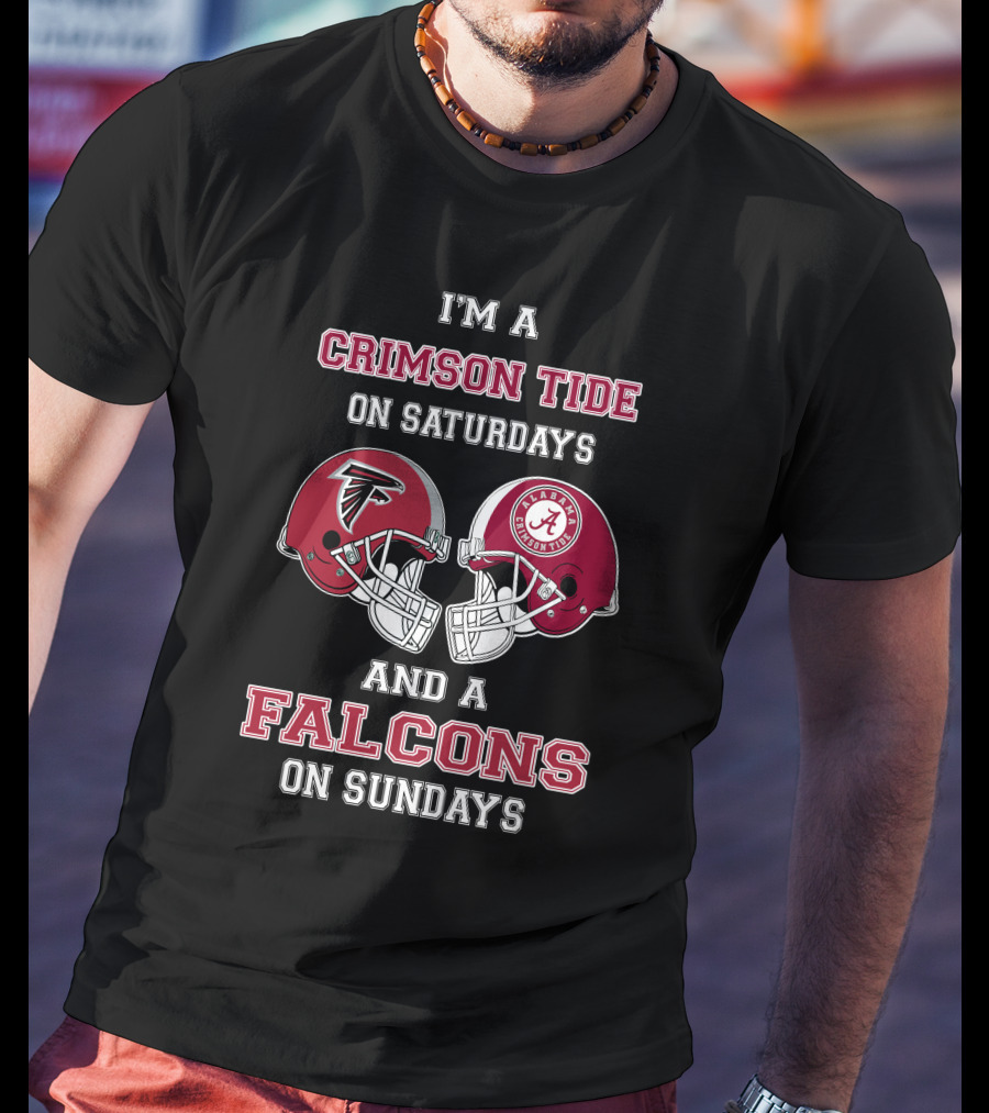 I'm A Crimson Tide On Saturdays And A Falcons On Sundays T-Shirt