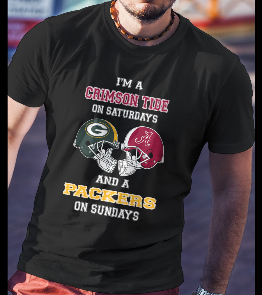 I'm A Crimson Tide On Saturdays And A Packers On Sundays T-Shirt