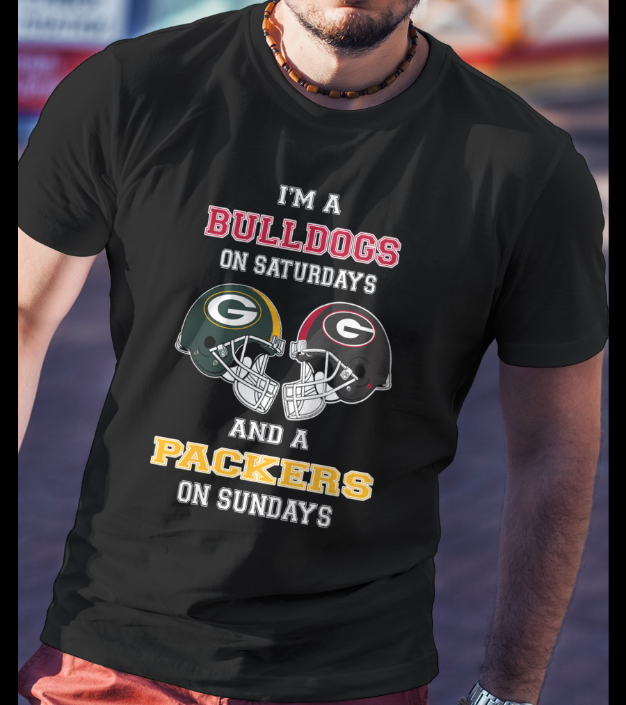 I'm A Bulldogs On Saturdays And A Packers On Sundays T-Shirt