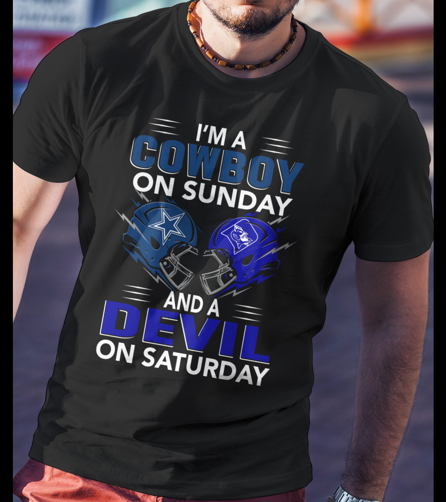 I'm A Cowboy On Sunday And A Devil On Saturday T-Shirt