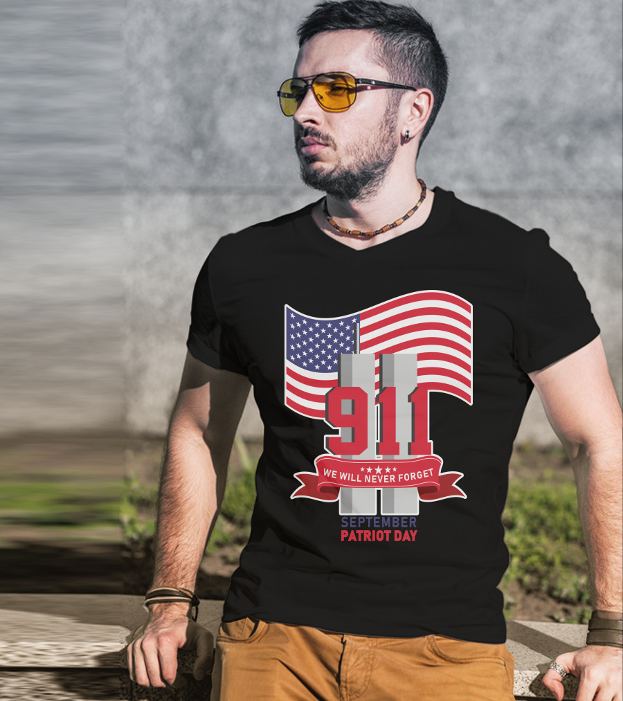 911 We Will Never Forget September Patriot Day T-Shirt