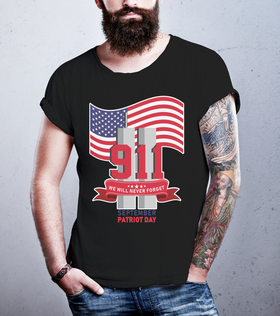 911 We Will Never Forget September Patriot Day T-Shirt