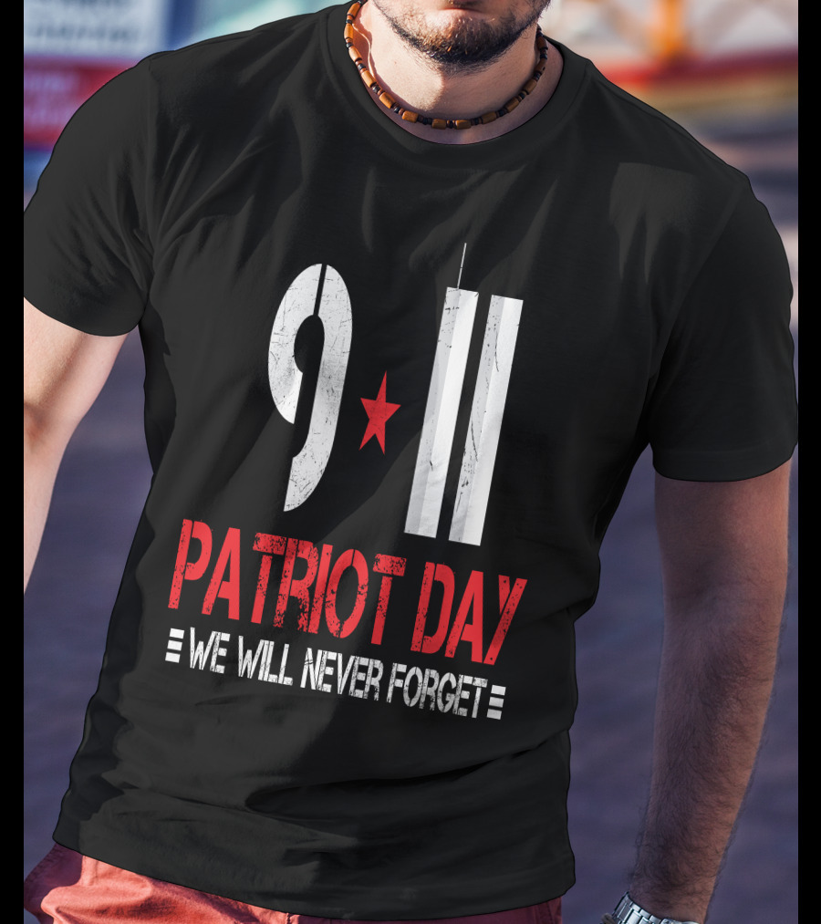 9 11 Patriot Day We Will Never Forget Twin Towers T-Shirt