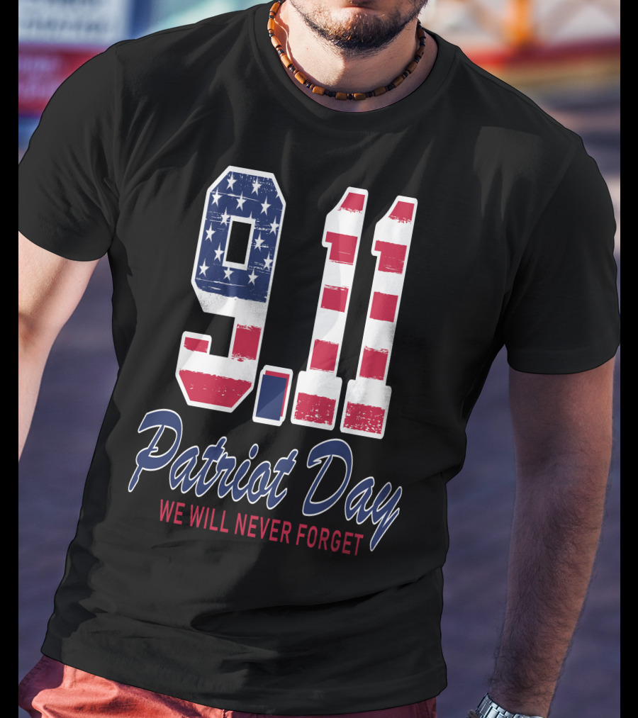 9.11 Patriot Day We Will Never Forget T-Shirt