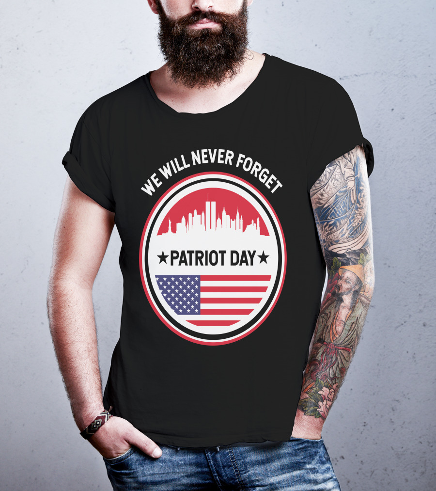 We Will Never Forget Patriot Day USA 9.11 Heroes Commemorate T-Shirt