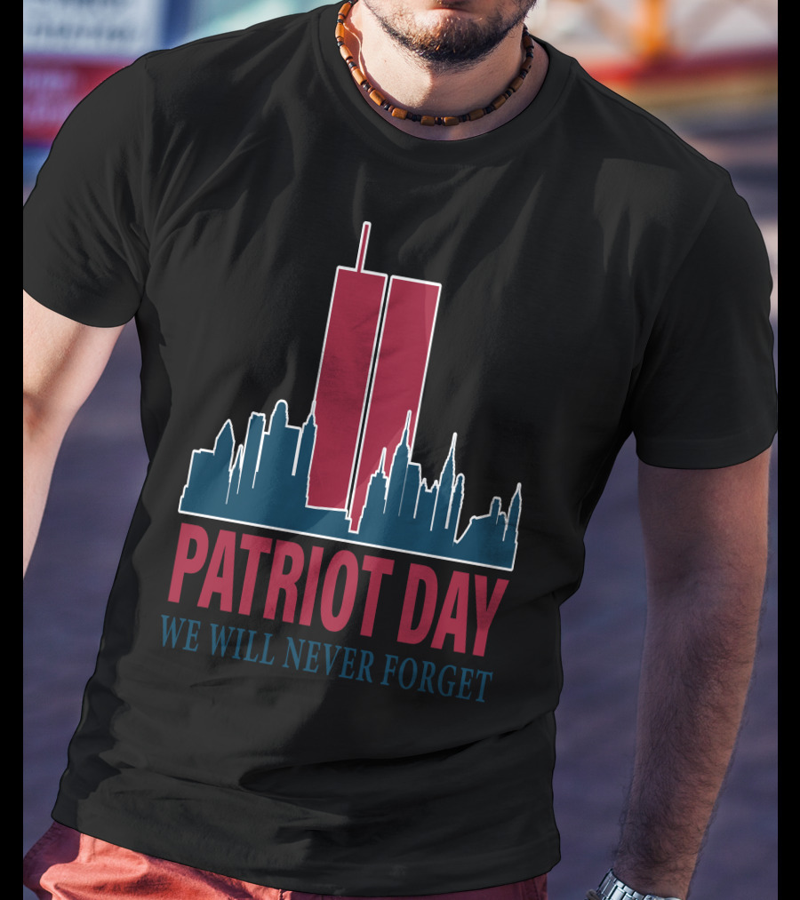 Patriot Day We Will Never Forget National Day Of Service And Remembrance Twin Towers Skyline T-Shirt