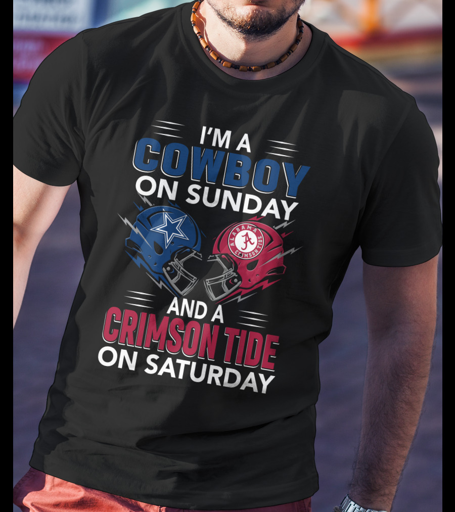I'm A Cowboy On Sunday And A Crimson Tide On Saturday T-Shirt